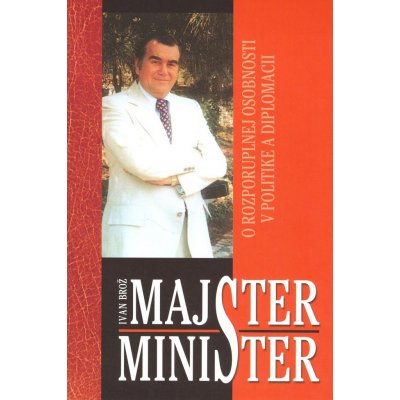 Majster minister - Ivan Brož – Hledejceny.cz