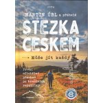 Stezka Českem - Martin Úbl – Sleviste.cz