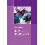 Sociální psychologie - Milan Nakonečný – Hledejceny.cz