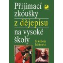 Přijímací zkoušky z dějepisu na VŠ-lexikon historie - Veselý Z.