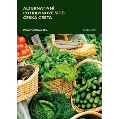 Alternativní potravinové sítě. Česká cesta - Jana Spilková – Sleviste.cz