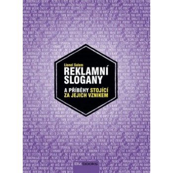 Reklamní slogany. Nejlepší světové slogany a příběhy stojící za jejich vznikem - Lionel Salem - BizBooks