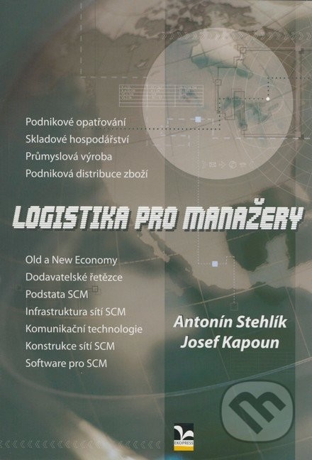 Logistika pro manažery - Antonín Stehlík, Josef Kapoun