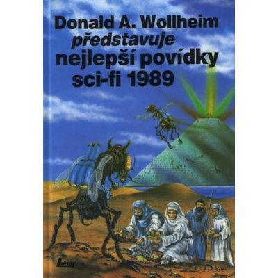 Donald A. Wollheim představuje nejlepší povídky sci-fi 1989 – David Glen Brin, John Shirley, George Alec Effinger, Ian Watson, Kristine Kathryn Rusch, Tanith Lee, Frederik Pohl, Steven C. Gould, Brend