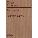 Kastrující stín svatého Garty - Milan Kundera