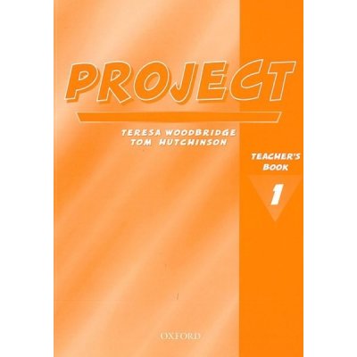 PROJECT 1 TEACHER'S BOOK - Teresa Woodbridge; Tom Hutchinson – Zbozi.Blesk.cz