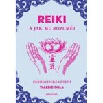 REIKI a jak mu rozumět - Valerie Oula – Hledejceny.cz