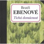 Bratři Ebenové - Tichá domácnost CD – Hledejceny.cz