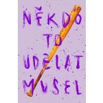 Někdo to udělat musel – Zboží Dáma