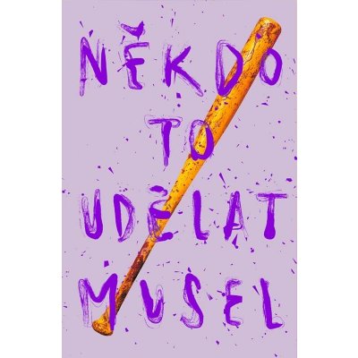 Někdo to udělat musel – Zboží Dáma