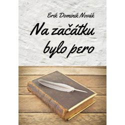 Na začátku bylo pero - Erik Dominik Novák