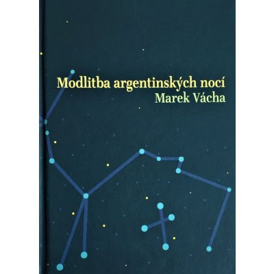 Modlitba argentinských nocí Marek Orko Vácha – Hledejceny.cz