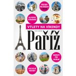 Paříž Výlety na víkendy Ľubica Šedivá – Sleviste.cz