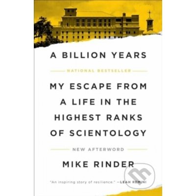 A Billion Years: My Escape from a Life in the Highest Ranks of Scientology Rinder Mike – Hledejceny.cz