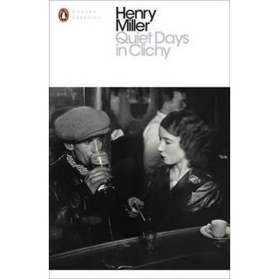 Quiet Days in Clichy - Henry Miller – Hledejceny.cz