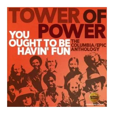 Tower Of Power - You Ought To Be Havin' Fun The Columbia/Epic Anthology CD