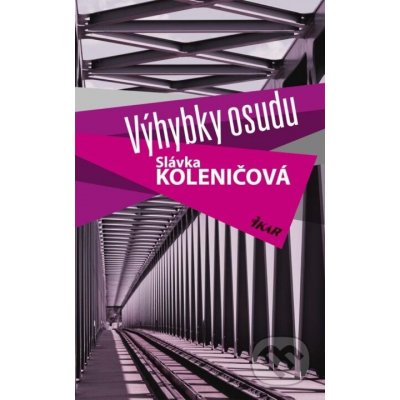 Výhybky osudu - Slávka Koleničová – Hledejceny.cz