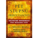 PĚT STUPŇŮ PŘIPOUTANOSTI - Ruiz Don Miguel – Hledejceny.cz