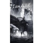 I Am Alive – Zboží Dáma