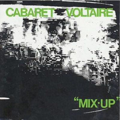 Cabaret Voltaire - Mix Up CD