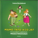 Mámo, táto, a co já? - O rozvodech s pediatrem Milošem Velemínským - Karásková Ivana – Hledejceny.cz