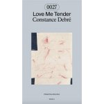 Love Me Tender - Constance Debré – Zboží Dáma