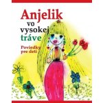 Anjelik vo vysokej tráve - Kolektív autorov – Hledejceny.cz