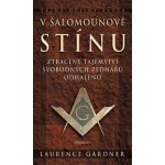 V Šalamounově stínu - tajné dějiny světa - Gardner Laurence – Hledejceny.cz