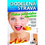Oddelená strava: Krása prichádza zvnútra - Katarína Horáková – Sleviste.cz