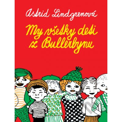 My všetky deti z Bullerbynu - Astrid Lindgren – Hledejceny.cz
