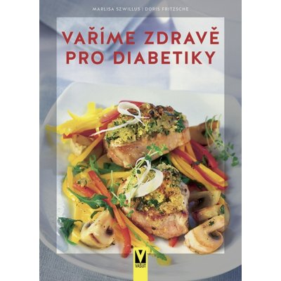 Vaříme zdravě pro diabetiky – Hledejceny.cz