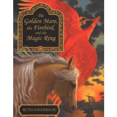 The Golden Mare, the Firebird, and the Magic Ring