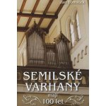 Semilské varhany mají 100 let - Tomíček Jan – Hledejceny.cz