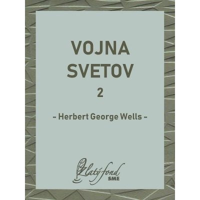 Wells Herbert George - Vojna svetov 2 – Hledejceny.cz