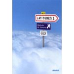 Latitudes 2 - učebnice + audio CD /2 ks/ - Mérieux R., Lainé E., Loiseau Y. – Hledejceny.cz