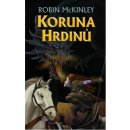 Koruna hrdinů - McKinley Robin