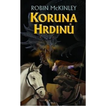 Koruna hrdinů - McKinley Robin