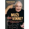 Kniha Muži jsou vinni? - Proč se milujeme, nesnášíme, opouštíme i odpouštíme očima uznávaného psychiatra - Radkin Honzák