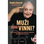 Muži jsou vinni? - Proč se milujeme, nesnášíme, opouštíme i odpouštíme očima uznávaného psychiatra - Radkin Honzák – Zboží Mobilmania