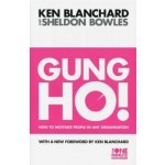 Gung Ho! : Turn on the People in Any Organization - Kenneth H. Blanchard - Paperb – Hledejceny.cz