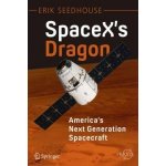 Spacex's Dragon: America's Next Generation Spacecraft – Hledejceny.cz