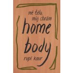 Home Body: Mé tělo, můj chrám - Rupi Kaur – Zboží Dáma