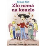 Zlo nemá na kouzlo - Roman Brat – Hledejceny.cz