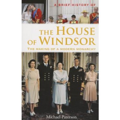 A Brief History of the House of Windsor Paterson MichaelPaperback – Zboží Mobilmania