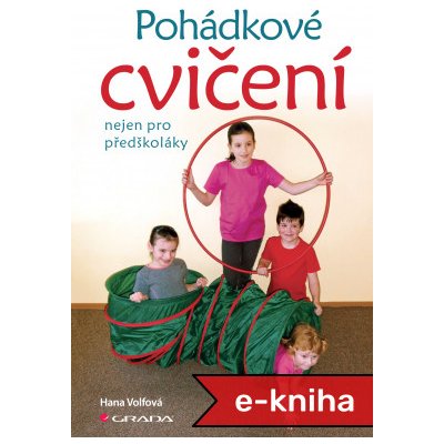 Pohádkové cvičení nejen pro předškoláky - Hana Volfová – Zboží Mobilmania