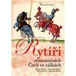 Rytíři renesančních Čech ve válkách – Hledejceny.cz