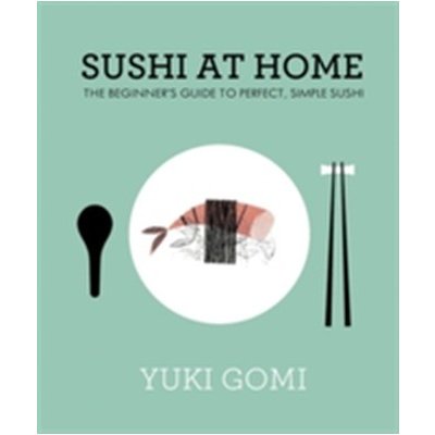 Sushi at Home - Yuki Gomi – Hledejceny.cz