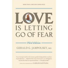 Love is Letting Go of Fear - G. Jampolsky