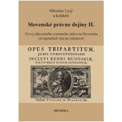 Slovenské právne dejiny II. - Miroslav Lysý, kolektív autorov