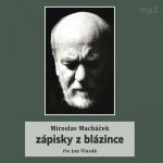 Zápisky z blázince - Macháček Miroslav – Hledejceny.cz